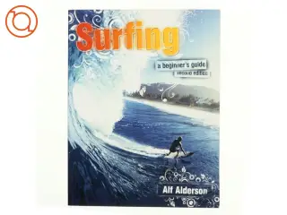 Surfing: A Beginner's Guide af Alf Alderson (Bog)