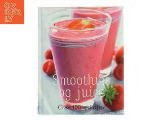 Smoothies og juice af Ukendt (Bog)