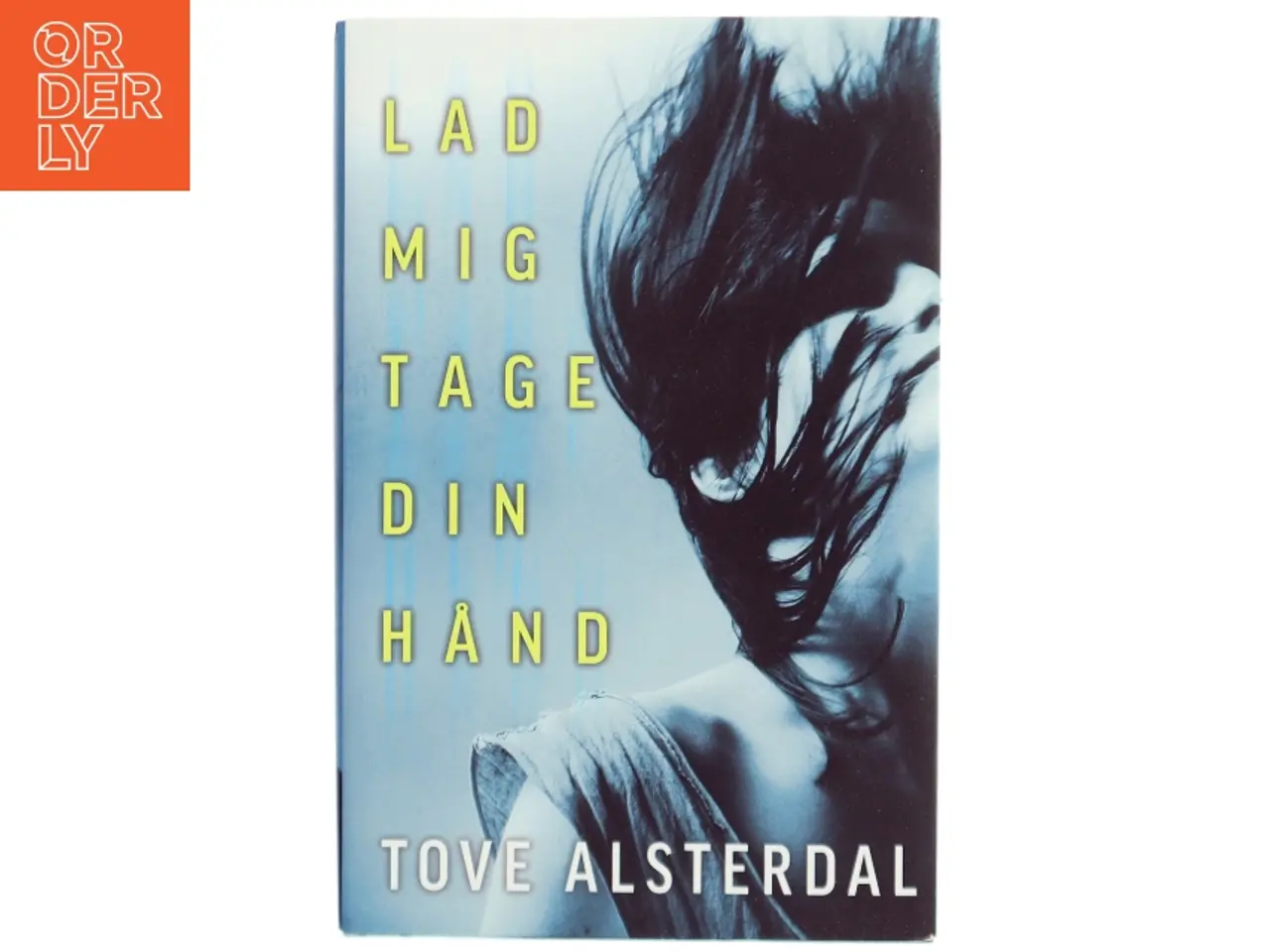 Billede 1 - Lad mig tage din hånd af Tove Alsterdal (Bog)
