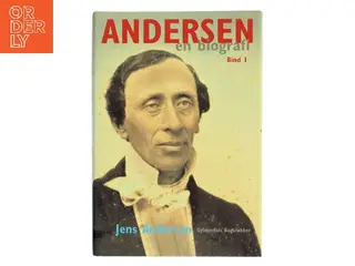 Andersen : en biografi. Bind 1 af Jens Andersen (f. 1955) (Bog)