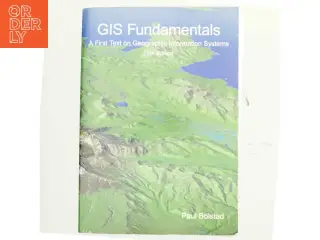 GIS fundamentals : a first text on geographic information systems af Paul Bolstad (Bog)