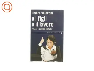 O i figli o il lavoro af Chiara Valentini (bog)
