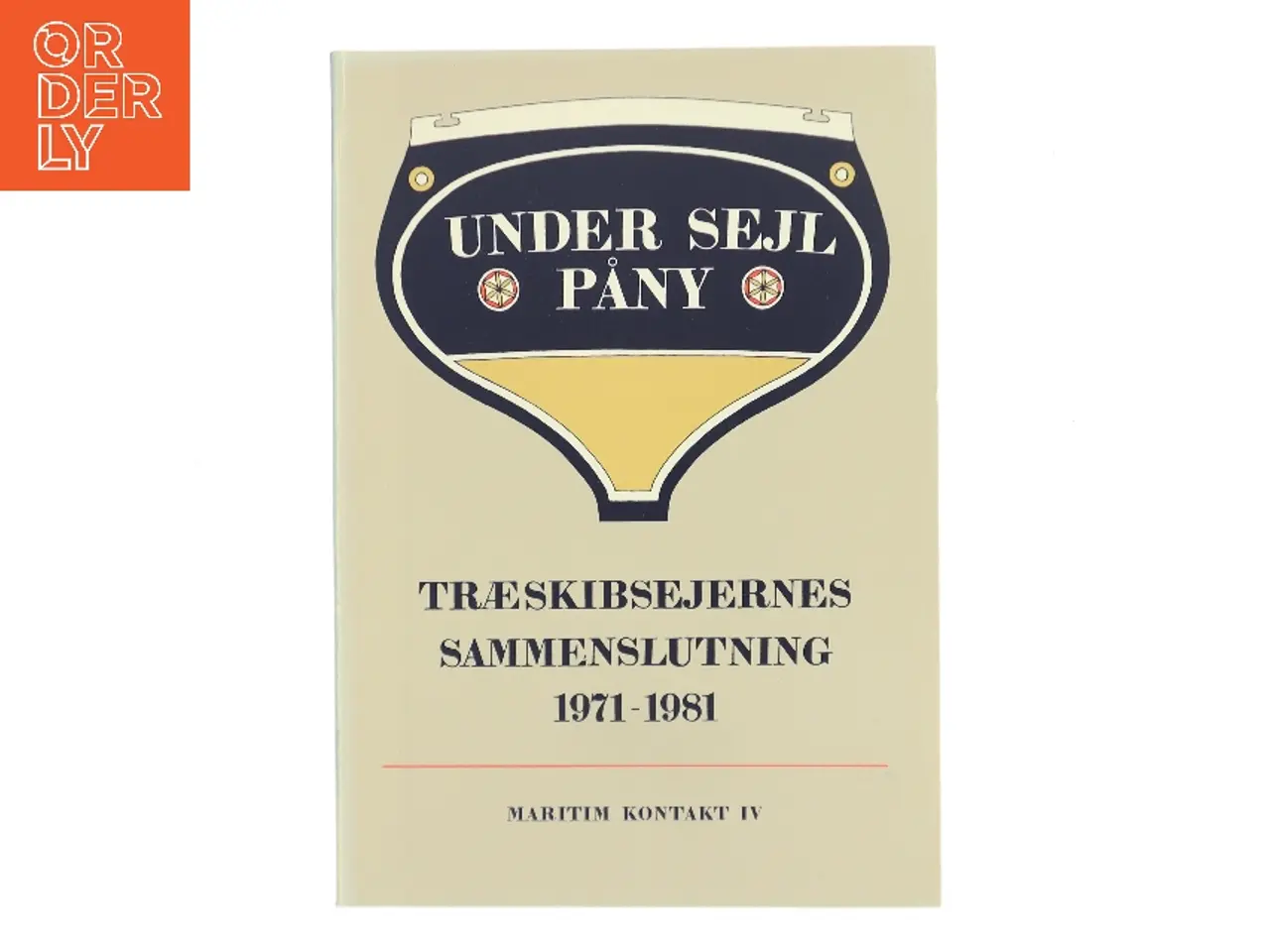 Billede 1 - Under sejl påny: Træskibsejernes sammenslutning 1971-1981 (Bog)