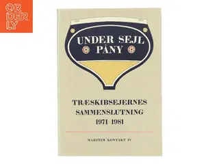 Under sejl påny: Træskibsejernes sammenslutning 1971-1981 (Bog)