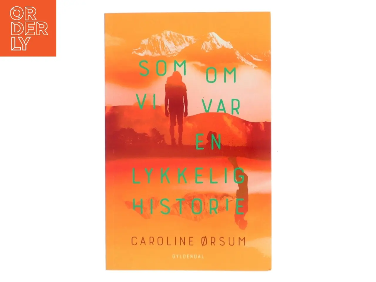 Billede 1 - Som om vi var en lykkelig historie af Caroline Ørsum (Bog)
