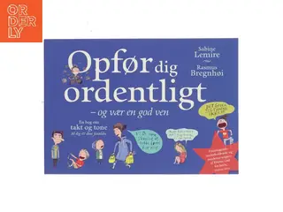 Opfør dig ordentligt - og vær en god ven af Sabine / Rasmus Lemire / Bregnhøj (Bog)