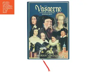 Vasaerne : Sveriges mægtige kongeslægt af Herman Lindqvist (Bog)