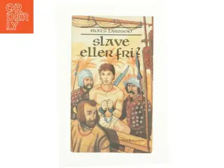 Slave eller fri? af Mats Larsson (bog)