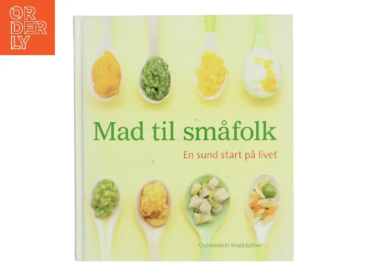 Billede 1 - Mad til småfolk : en sund start på livet af Karen Ansel (Bog)