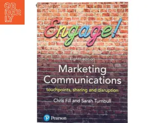 Marketing communications : Touchpoints, sharing and disruption af Chris Fill (Bog)