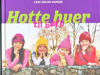 HOTTE HUER TIL BØRN AF LENE HOLME SAMSØE
