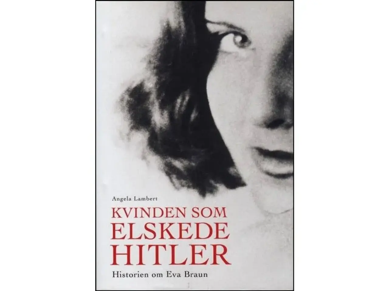 Billede 1 - Eva Braun - Kvinden som elskede Hitler