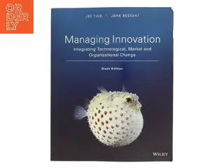 Managing innovation : integrating technological, market and organizational change af J. R. Bessant (Bog)