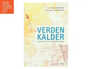 Verden kalder : inspiration til en global hverdag (Bog)