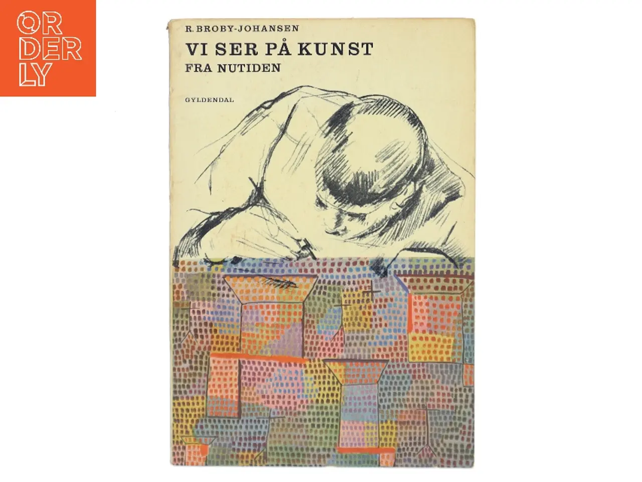 Billede 1 - Vi ser på kunst fra nutiden af R. Broby-Johansen (Bog)
