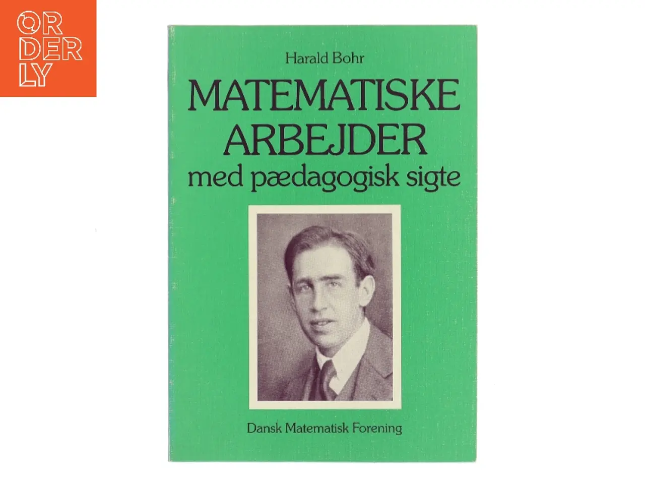 Billede 1 - Matematiske arbejder med pædagogisk sigte af Harald Bohr (Bog)
