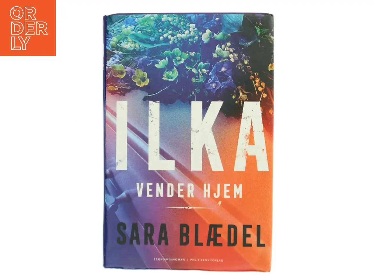 Billede 1 - Ilka vender hjem : spændingsroman af Sara Blædel (Bog)