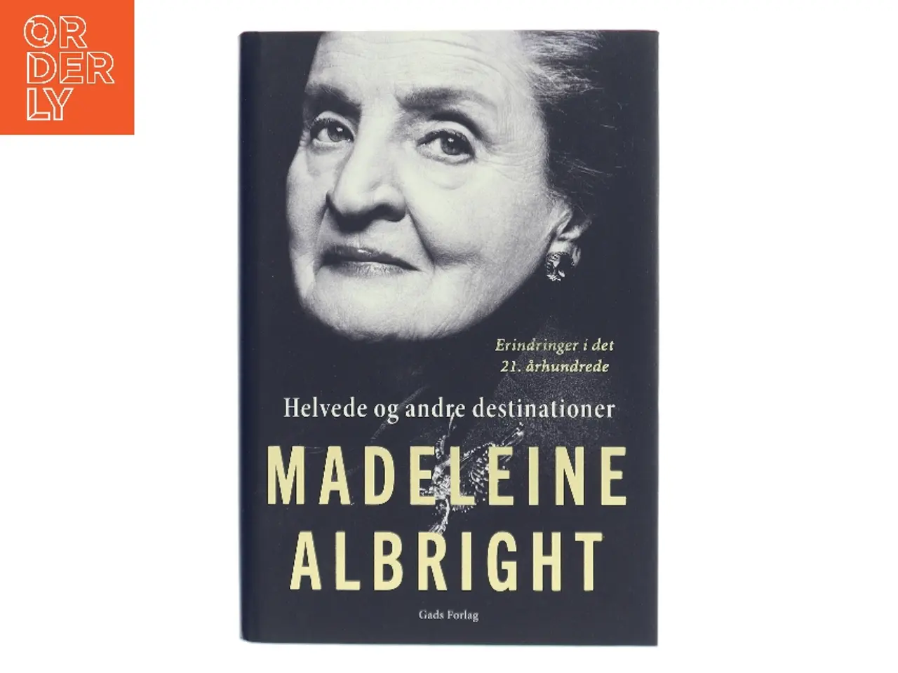 Billede 1 - Helvede og andre destinationer af Madeleine Albright (Bog)