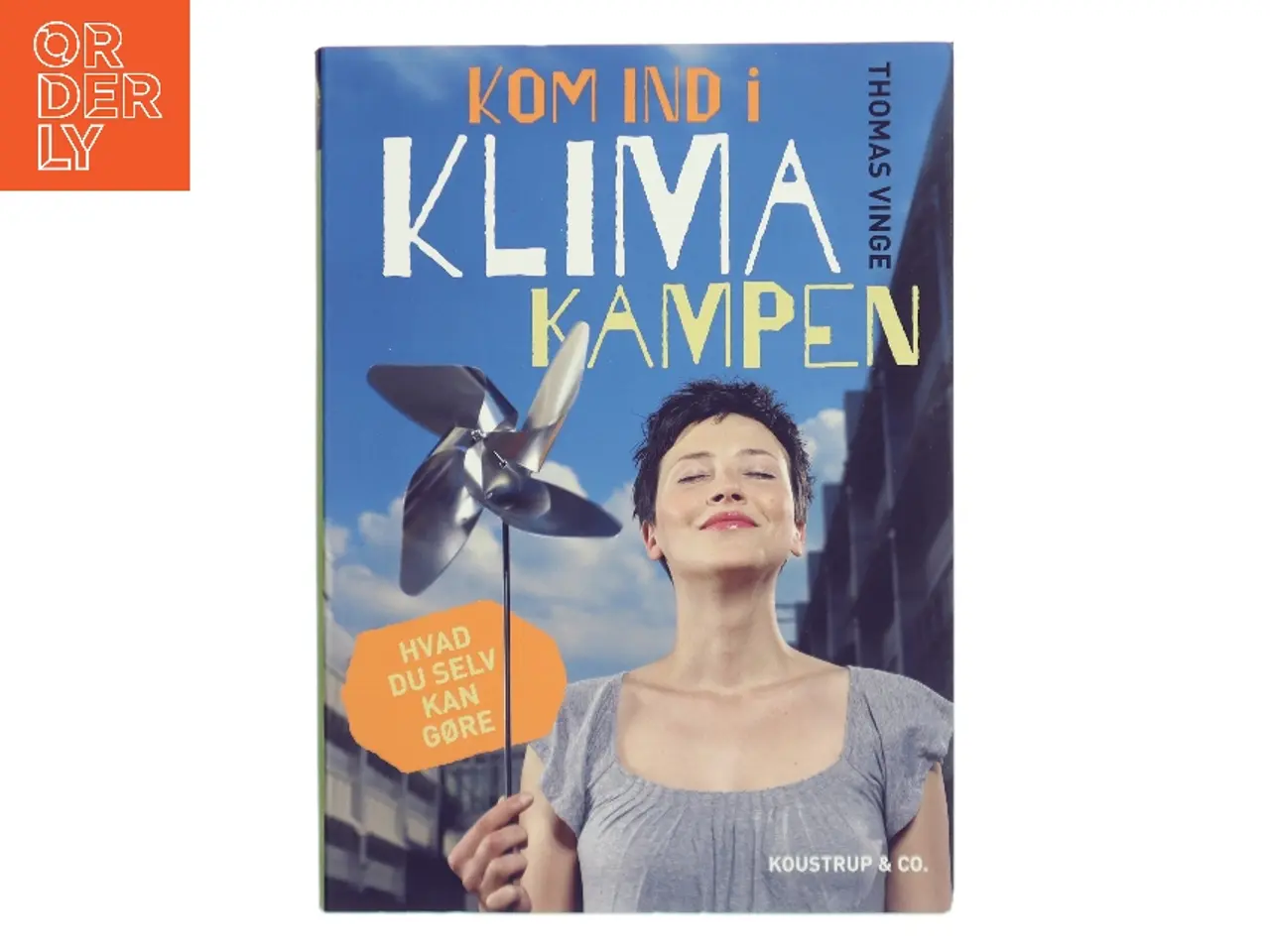 Billede 1 - Kom ind i klimakampen : hvad du selv kan gøre af Thomas Vinge (Bog)