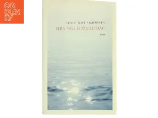 Tirsdag formiddag af Renée Toft Simonsen (Bog)
