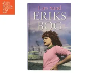 Eriks bog : roman af Lars Sund (Bog)