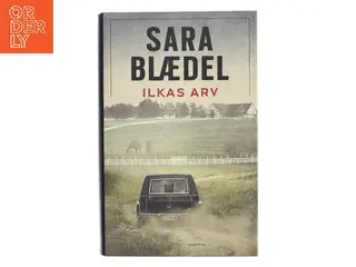 Ilkas arv af Sara Blædel (Bog)