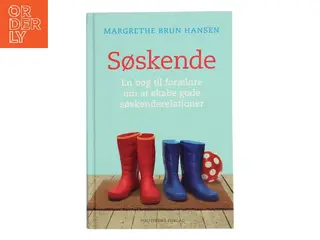 Søskende : en bog til forældre om at skabe gode søskenderelationer af Margrethe Brun Hansen (Bog)