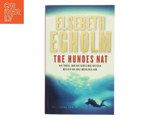 Tre hundes nat af Elsebeth Egholm (Bog)