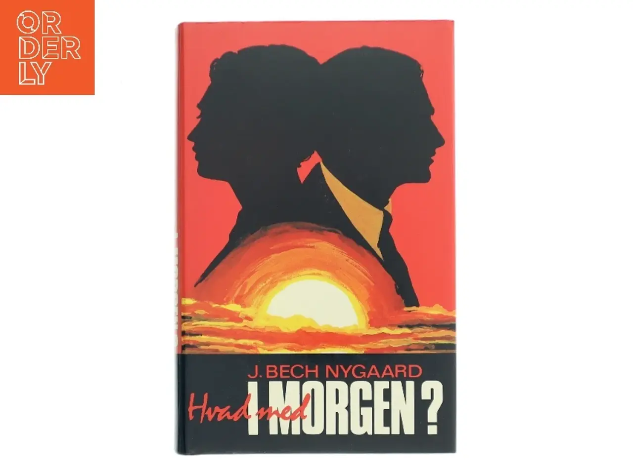 Billede 1 - Hvad med i morgen? af J. Bech Nygaard (Bog)