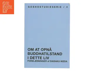 Om at opnå buddhatiIstand i dette liv af Daisaku Ikeda (Bog)