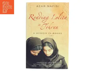 Reading Lolita in Tehran : a memoir in books af Azar Nafisi (Bog)