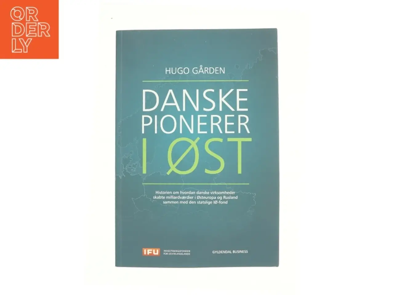 Billede 1 - Danske pionerer i øst af Hugo Gården (Bog)
