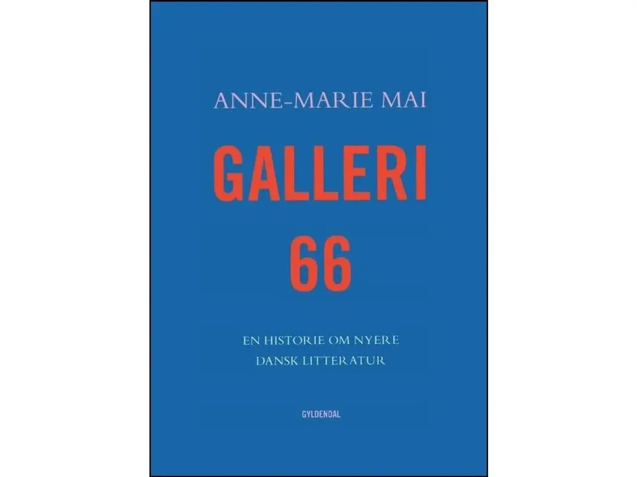 Billede 1 - Galleri 66 - en historie om nyere dansk Litteratur