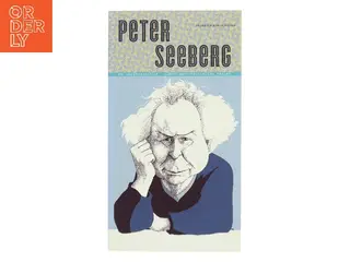 Peter Seeberg : portræt af forfatteren og forfatterskabet af Thorkild Borup Jensen (Bog)