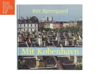 Mit København af Ritt Bjerregaard (Bog)