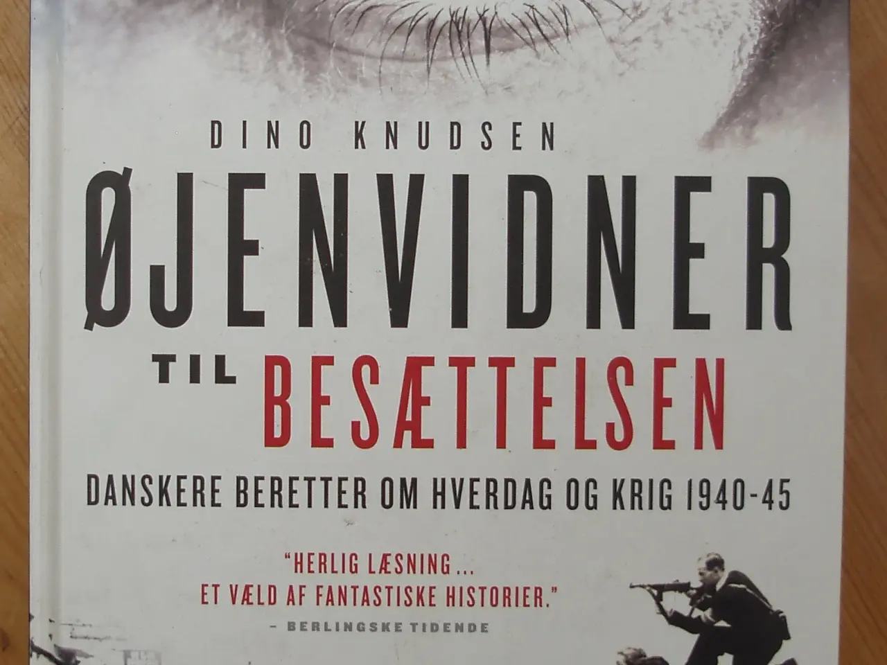Billede 1 - Øjenvidner til Besættelsen af Dino Knudsen