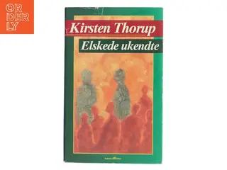 Elskede ukendte af Kirsten Thorup (Bog)