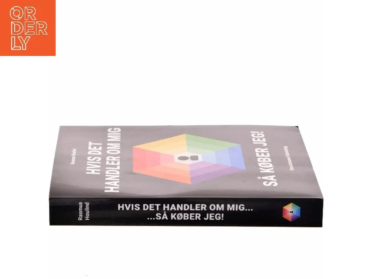Billede 2 - Hvis det handler om mig, så køber jeg! : omnichannel marketing af Rasmus Houlind (Bog)