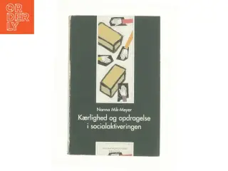 Kærlighed og opdragelse i socialaktivering af Anna Mik-Meyer (Bog)