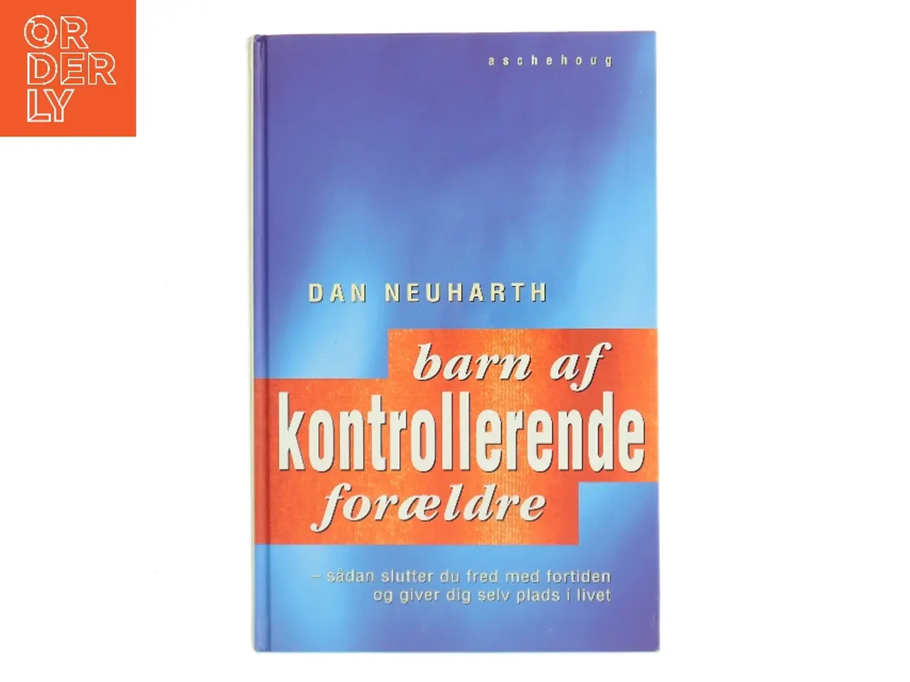 Billede 1 - Barn af kontrollerende forældre af Dan Neuharth (Bog)