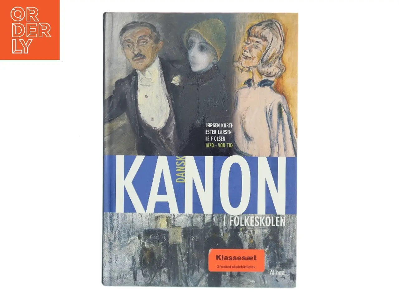 Billede 1 - Kanon i folkeskolen - dansk. 1870 - vor tid (Bog)