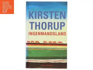Ingenmansland af Kirsten Thorup (Bog)