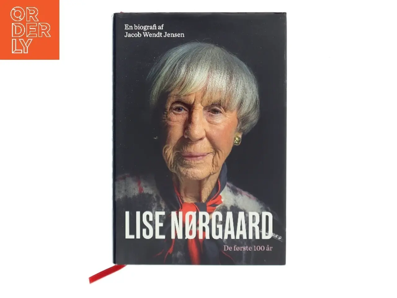 Billede 1 - Lise Nørgaard : de første 100 år : en biografi af Jacob Wendt Jensen (Bog)