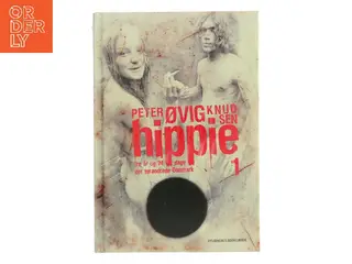 Hippie : tre år og 74 dage der forandrede Danmark. Bind 1 af Peter Øvig Knudsen (Bog)
