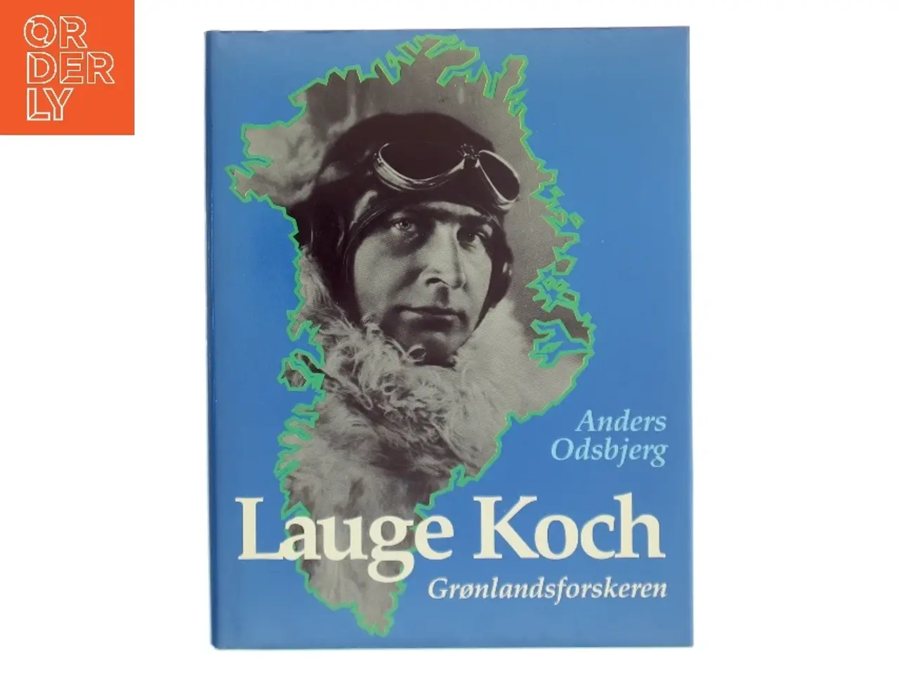 Billede 1 - Lauge Koch : grønlandsforskeren af Anders Odsbjerg (Bog)