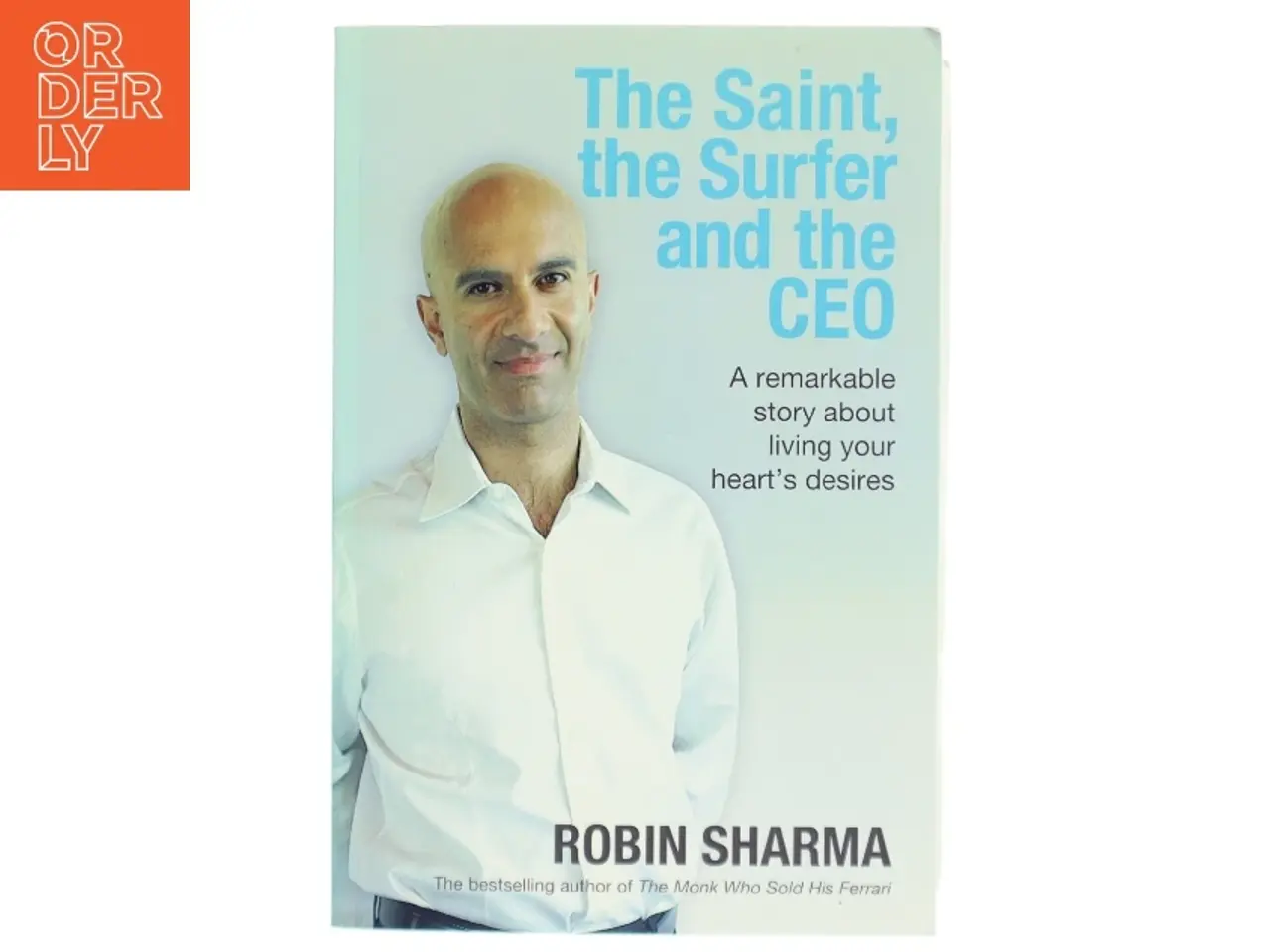 Billede 1 - The Saint, the Surfer, and the CEO af Robin Shilp Sharma (Bog)