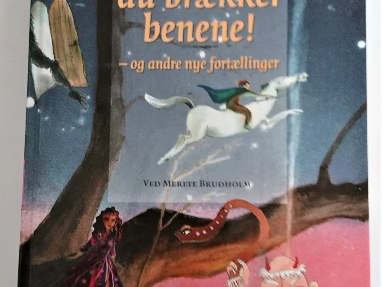 Billede 1 - Gid du brækker benene! - og andre nye fortællinger