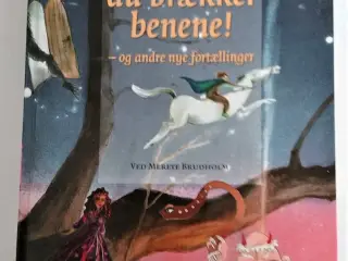 Gid du brækker benene! - og andre nye fortællinger
