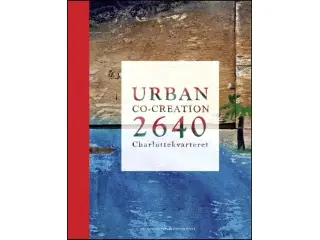 Urban co-creation - 2640 Charlottekvarteret