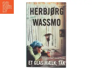 Et glas mælk, tak af Herbjørg Wassmo (Bog)